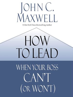 cover image of How to Lead When Your Boss Can't (or Won't)